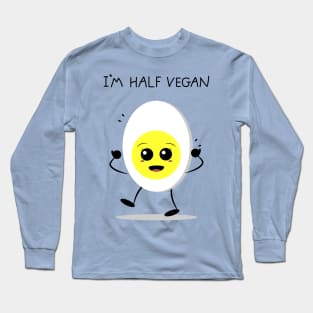 I am half vegan egg Long Sleeve T-Shirt